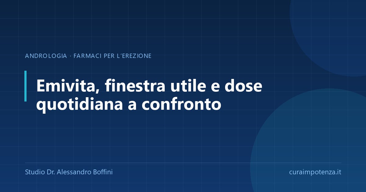 Sildenafil o tadalafil a confronto: emivita, finestra utile e dose quotidiana.